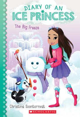 The Big Freeze (Diary of an Ice Princess #4), Volume 4 - Christina Soontornvat