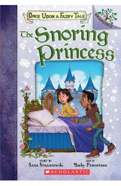 The Snoring Princess: A Branches Book - Anna Staniszewski