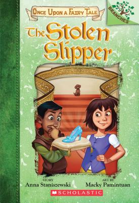 The Stolen Slipper: A Branches Book (Once Upon a Fairy Tale #2), Volume 2 - Anna Staniszewski