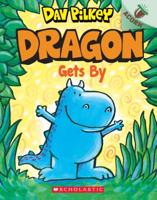 Dragon Gets By: An Acorn Book (Dragon #3), Volume 3 - Dav Pilkey