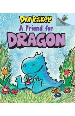 A Friend for Dragon: An Acorn Book (Dragon #1), Volume 1: An Acorn Book - Dav Pilkey