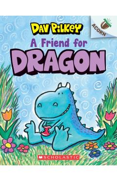 A Friend for Dragon: An Acorn Book (Dragon #1), Volume 1 - Dav Pilkey
