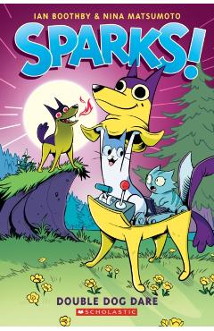 Sparks! Double Dog Dare (Sparks! #2), Volume 2 - Ian Boothby