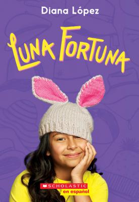 Luna Fortuna = Lucky Luna - Diana Lopez