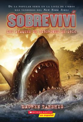 Sobreviv� Los Ataques de Tiburones de 1916 (I Survived the Shark Attacks of 1916), Volume 2 - Lauren Tarshis