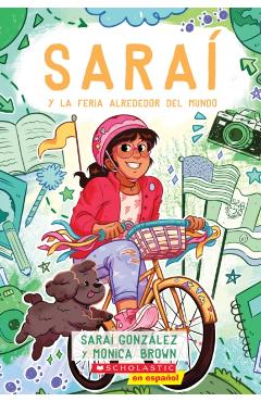 Sara Y La Feria Alrededor del Mundo (Sarai and the Around the World Fair), Volume 4: Spanish Edition - Sarai Gonzalez