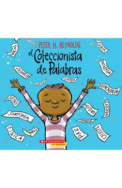 El Coleccionista de Palabras = The Word Collector - Peter H. Reynolds