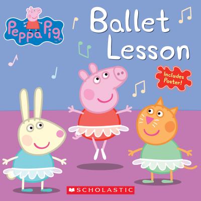 Ballet Lesson (Peppa Pig) - Elizabeth Schaefer