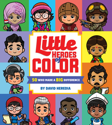 Little Heroes of Color: 50 Who Made a Big Difference - David Heredia
