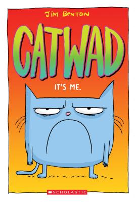 It's Me. (Catwad #1), Volume 1 - Jim Benton