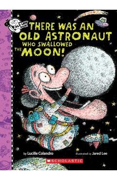 There Was an Old Astronaut Who Swallowed the Moon! - Lucille Colandro