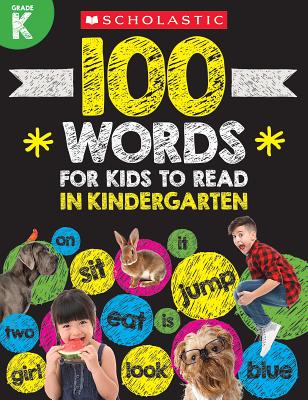 100 Words for Kids to Read in Kindergarten Workbook - Scholastic Teacher Resources