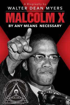 Malcolm X: By Any Means Necessary - Walter Dean Myers