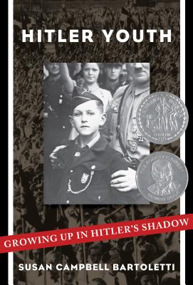 Hitler Youth: Growing Up in Hitler's Shadow - Susan Campbell Bartoletti