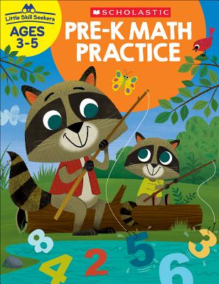 Little Skill Seekers: Pre-K Math Practice Workbook - Scholastic Teacher Resources