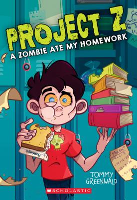 A Zombie Ate My Homework (Project Z #1), Volume 1 - Tommy Greenwald