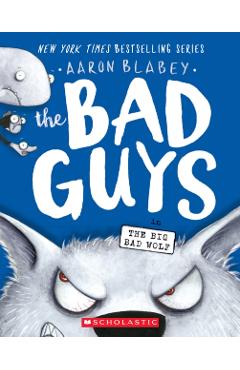 The Bad Guys in the Big Bad Wolf (the Bad Guys #9), Volume 9 - Aaron Blabey