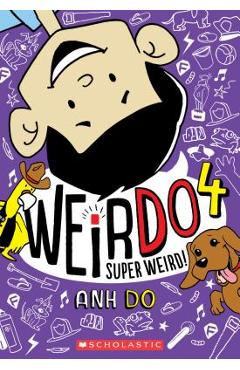 Poza produsului Super Weird! (Weirdo #4), Volume 4 - Anh Do