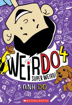 Super Weird! (Weirdo #4), Volume 4 - Anh Do