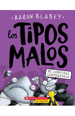 Los Tipos Malos en el Conejillo Contraataca = The Bad Guys in the Furball Strikes Back - Aaron Blabey