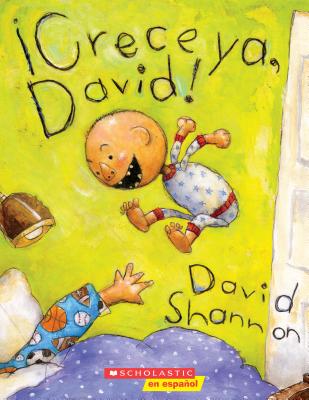 �Crece ya, David! = Grow Up, David! - David Shannon