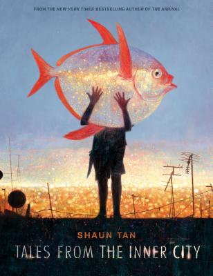 Tales from the Inner City - Shaun Tan