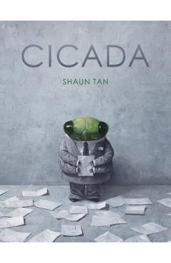 Poza produsului Cicada - Shaun Tan