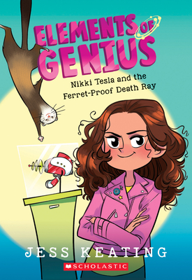 Nikki Tesla and the Ferret-Proof Death Ray (Elements of Genius #1), Volume 1 - Jess Keating