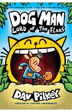 Dog Man: Lord of the Fleas: From the Creator of Captain Underpants (Dog Man #5), Volume 5