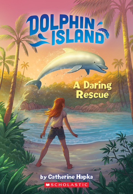 Dolphin Island: A Daring Rescue - Catherine Hapka