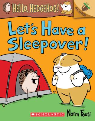 Let's Have a Sleepover!: An Acorn Book (Hello, Hedgehog! #2), Volume 2 - Norm Feuti