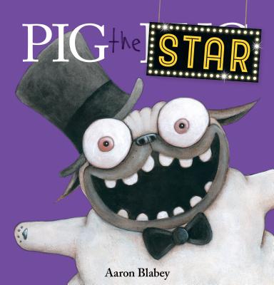Pig the Star - Aaron Blabey