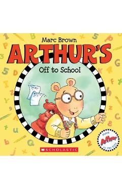 Arthur's Off to School - Marc Brown