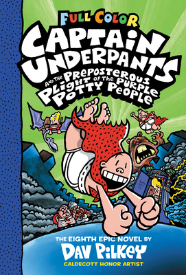 Captain Underpants and the Preposterous Plight of the Purple Potty People: Color Edition (Captain Underpants #8), Volume 8: Color Edition - Dav Pilkey