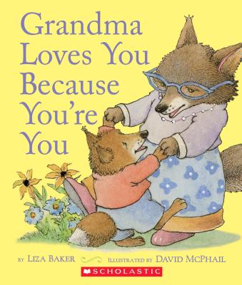 Grandma Loves You Because You're You - Liza Baker