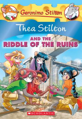 Thea Stilton and the Riddle of the Ruins (Thea Stilton #28), Volume 28: A Geronimo Stilton Adventure - Thea Stilton