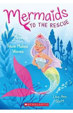 Coperta cărții 'Nixie Makes Waves - Lisa Ann Scott'