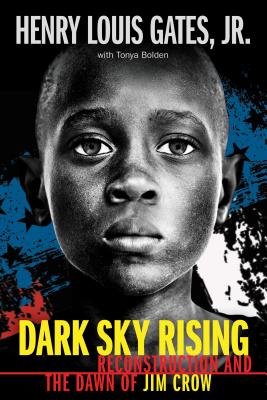 Dark Sky Rising: Reconstruction and the Dawn of Jim Crow (Scholastic Focus) - Henry Louis Gates Jr