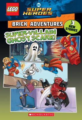 Super-Villain Ghost Scare! (Lego DC Comics Super Heroes: Brick Adventures), Volume 2 - Liz Marsham