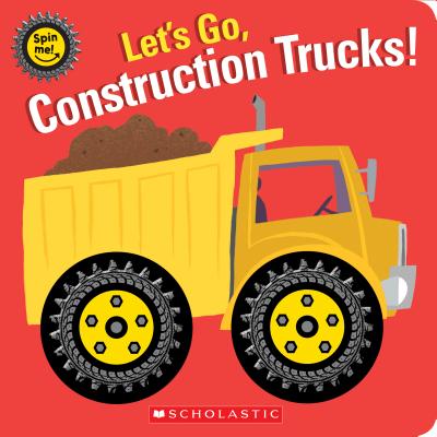Let's Go, Construction Trucks! - Scholastic