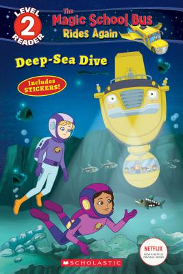 Deep-Sea Dive (the Magic School Bus: Rides Again: Scholastic Reader, Level 2) - Samantha Brooke