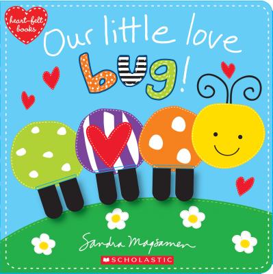 Our Little Love Bug! - Sandra Magsamen