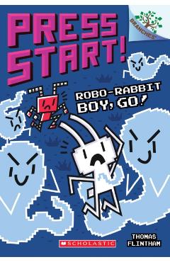 Robo-Rabbit Boy, Go!: A Branches Book (Press Start! #7), Volume 7 - Thomas Flintham