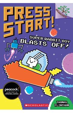 Super Rabbit Boy Blasts Off!: A Branches Book (Press Start! #5), Volume 5 - Thomas Flintham
