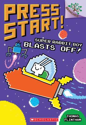 Super Rabbit Boy Blasts Off!: A Branches Book (Press Start! #5), Volume 5 - Thomas Flintham