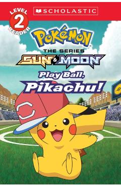 Play Ball, Pikachu! (Pokmon: Alola Reader #5) - Sonia Sander