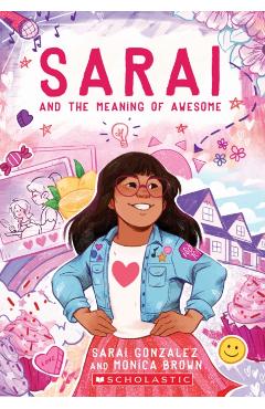 Sarai and the Meaning of Awesome (Sarai #1), Volume 1 - Sarai Gonzalez