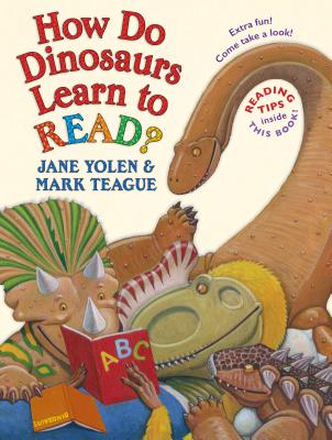 How Do Dinosaurs Learn to Read? - Jane Yolen