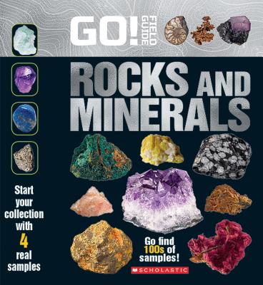 Go! Field Guide: Rocks and Minerals [With Stones] - Scholastic