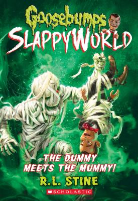 The Dummy Meets the Mummy! (Goosebumps Slappyworld #8), Volume 8 - R. L. Stine